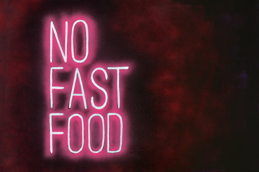 No Fast Food Neon 24x36 Original