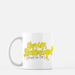 Cheer Up Buttercup! It Will Be OK Mug