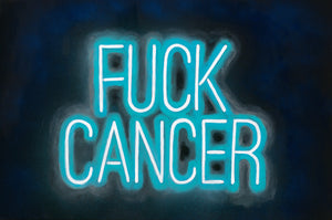 FUCK CANCER Neon 24x36 Original